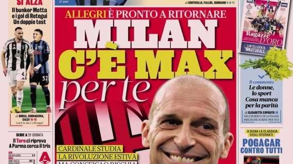 La Gazzetta in apertura sul possibile ritorno di Allegri: "Milan, c'è Max per te"