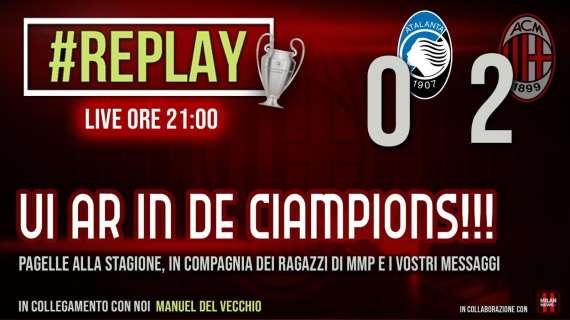 LIVE MN -  "Replay": siamo in diretta per commentare con voi Atalanta-Milan. Siamo in Champions League!