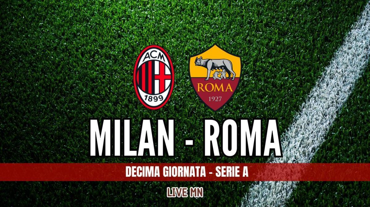 LIVE MN - Milan-Roma (1-0): finisce qui! Diavolo a -1 dal Napoli capolista
