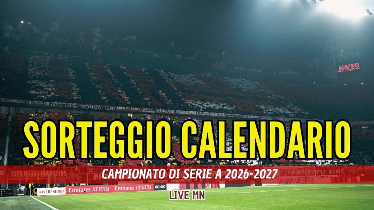 LIVE MN - Serie A 2026-2027: esordio Milan a Torino. Juve alla 3^ e alla 22^, derby alla 10^ e alla 24^. Ultima contro l'Udinese a San Siro