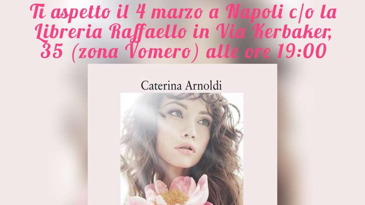 Libri: “Caterina Arnoldi presenta il suo ultimo romanzo a Napoli”