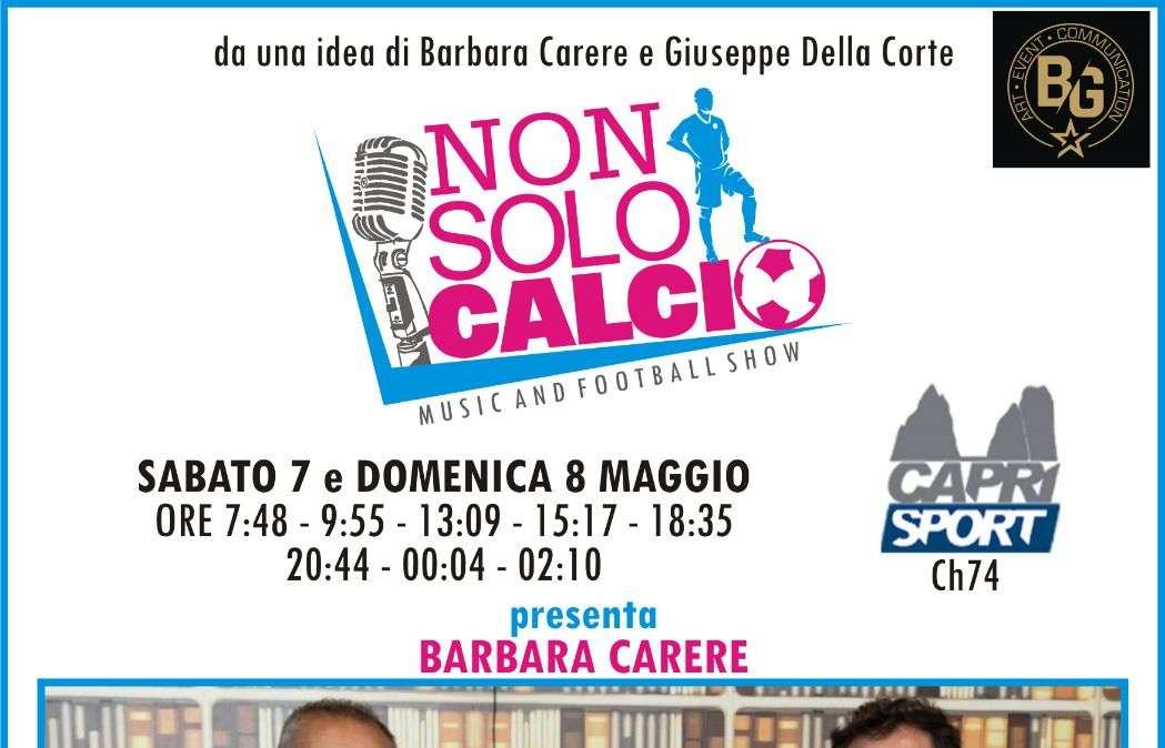 Show, musica e calcio un mix vincente. A “Non Solo Calcio”, la rubrica “Forza Napoli” con Stefano Prestisimone e Giuseppe Della Corte