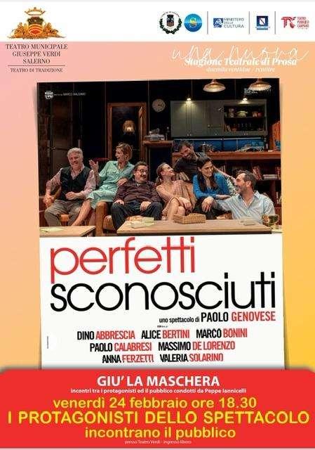 TEATRO VERDI SALERNO GIU' LA MASCHERA "PERFETTI SCONOSCIUTI"  VENERDI' 24 FEBBRAIO ORE 18.30