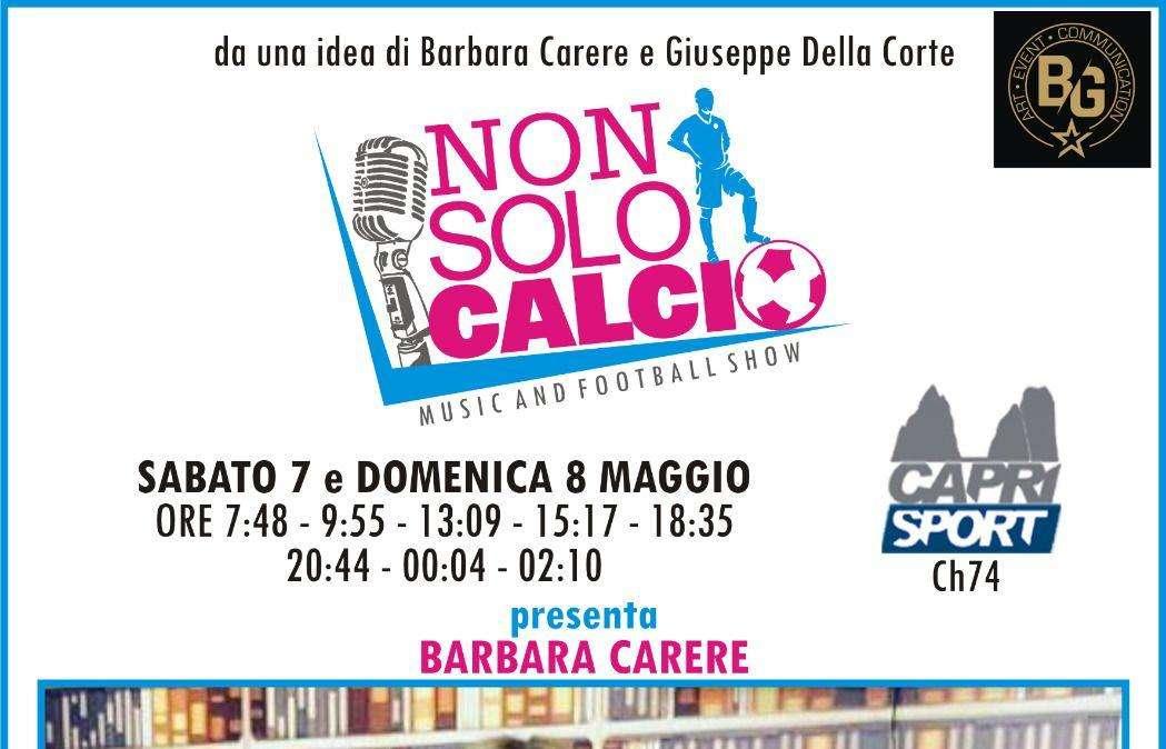 A “Non Solo Calcio” super ospite di puntata, Monica Sarnelli. Show, musica e calcio un mix vincente