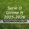Serie D 2026-2027 - Girone H: risultati, marcatori e classifica aggiornata. L'Andria perde ancora, tris Manfredonia e prima vittoria Melfi