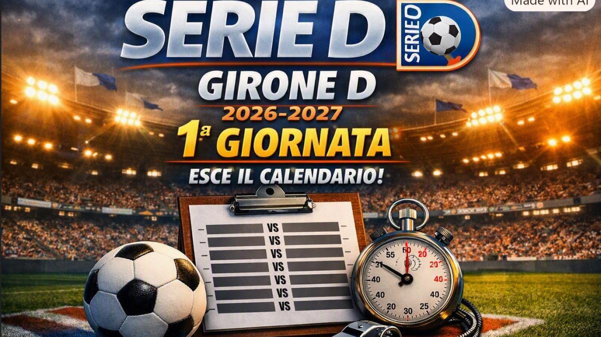 Serie D 2026-2027: ecco la 1° giornata del girone D