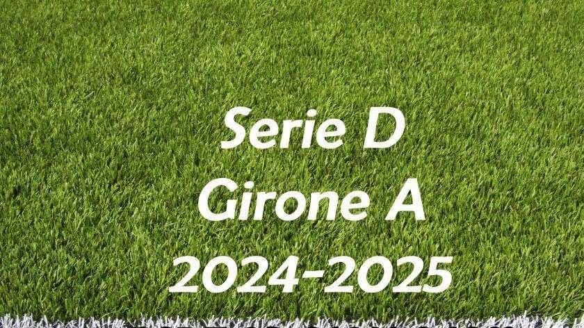 Serie D 2024-2025 - Girone A: risultati, marcatori e classifica aggiornata. Varese a valanga, solo pari Ligorna. Vincono Gozzano, Derthona e Chisola