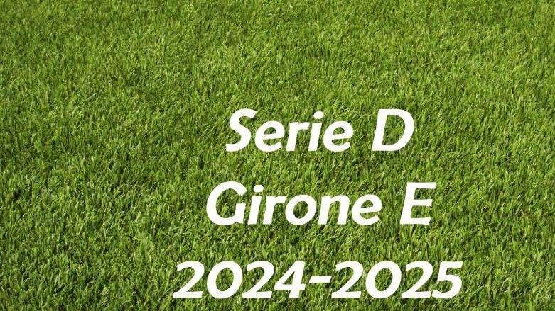 Serie D 2024-2025 - Girone E: la nuova classifica dopo il recupero giocato ieri