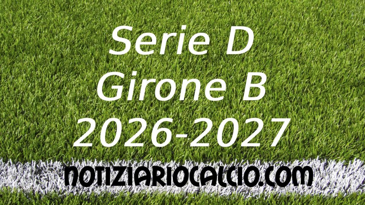 Serie D 2026-2027 - Girone B: risultati, marcatori e classifica aggiornata. Cominciano bene Piacenza e Milan Futuro, solo pari Virtus Verona