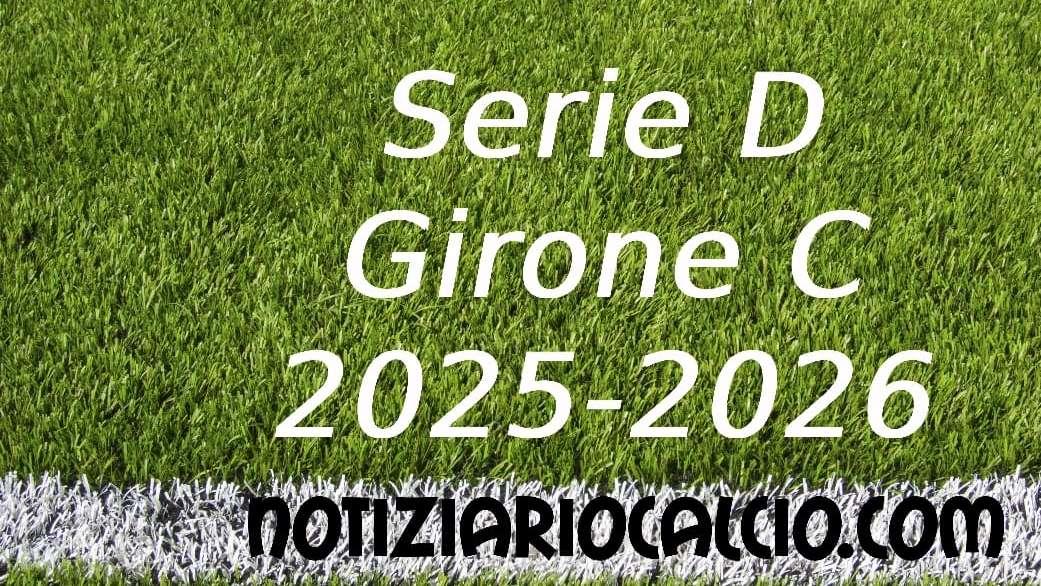 Serie D 2025-2026: E se il Girone C fosse composto così?