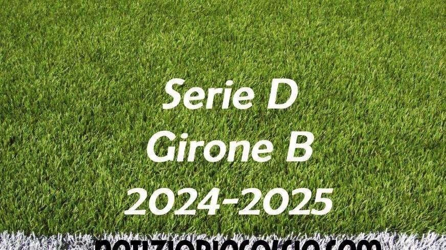 Serie D 2024-2025 - Girone B: la nuova classifica dopo il turno infrasettimanale