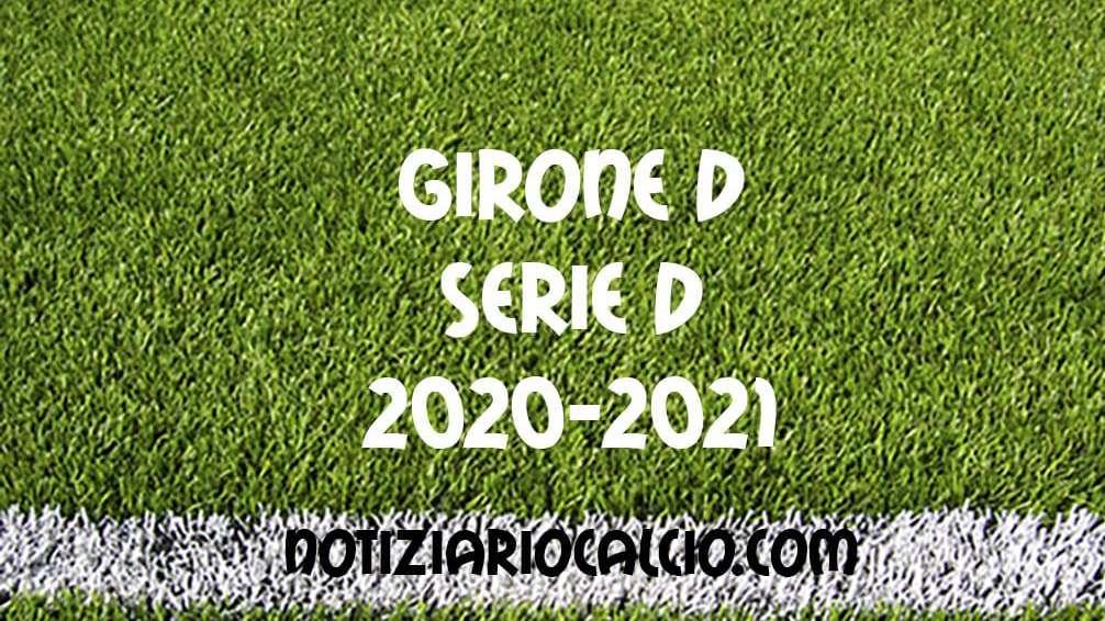 Serie D 2020-2021 - Girone D: risultati e classifica dopo i recuperi
