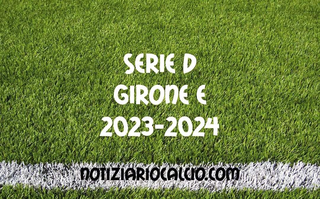 Serie D 2023-2024 - Girone E: risultati, marcatori e classifica aggiornata. Pianese ancora davanti a Gavorrano e Grosseto