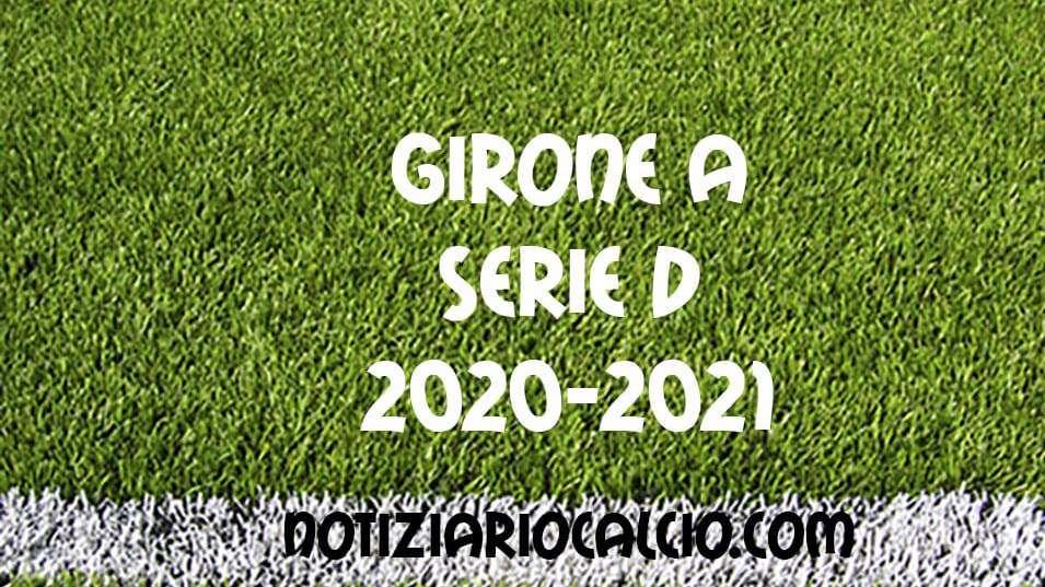 Serie D 2020-2021 - Girone A: risultati e classifica dopo i recuperi