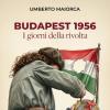 "Budapest 1956. I giorni della rivolta": è il nuovo libro del giornalista perugino Umberto Maiorca