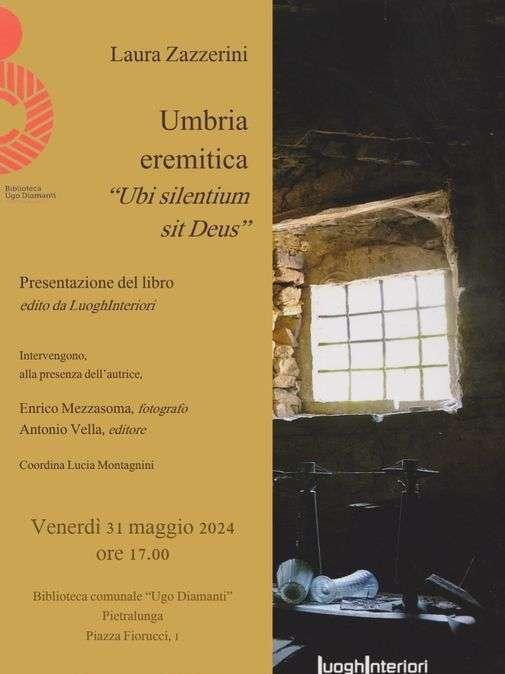 Venerdì a Pietralunga la presentazione del libro "Umbria eremitica" di Laura Zazzerini