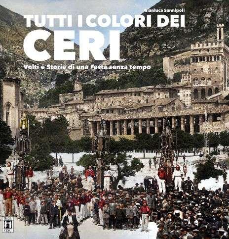 Volete emozionarvi con la Festa dei Ceri seppur con il rinvio? Allora ecco il libro che fa per voi...