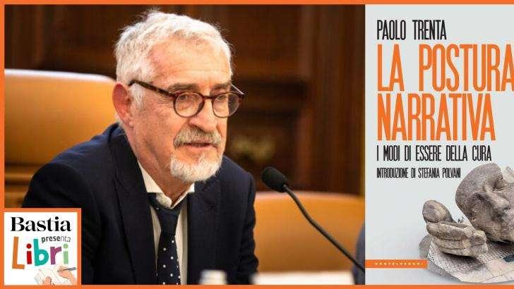 Sabato 11 gennaio Paolo Trenta a "Bastia Presenta Libri" con “La Postura Narrativa. I modi di essere della cura”