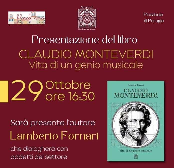 Il 29 ottobre sarà presentato a Perugia il nuovo libro di Lamberto Fornari su Claudio Monteverdi