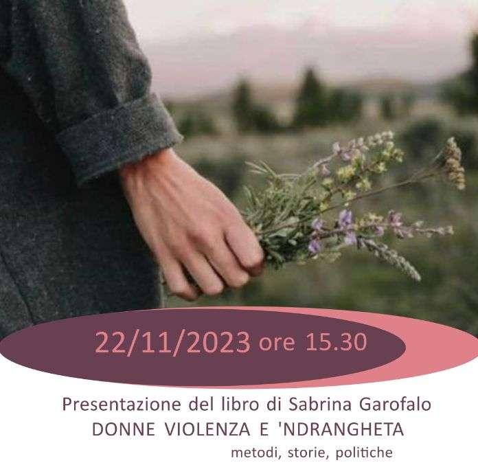 A Perugia la presentazione del libro "Donne, violenza e n'drangheta" di Sabina Garofalo: appuntamento mercoledì 22