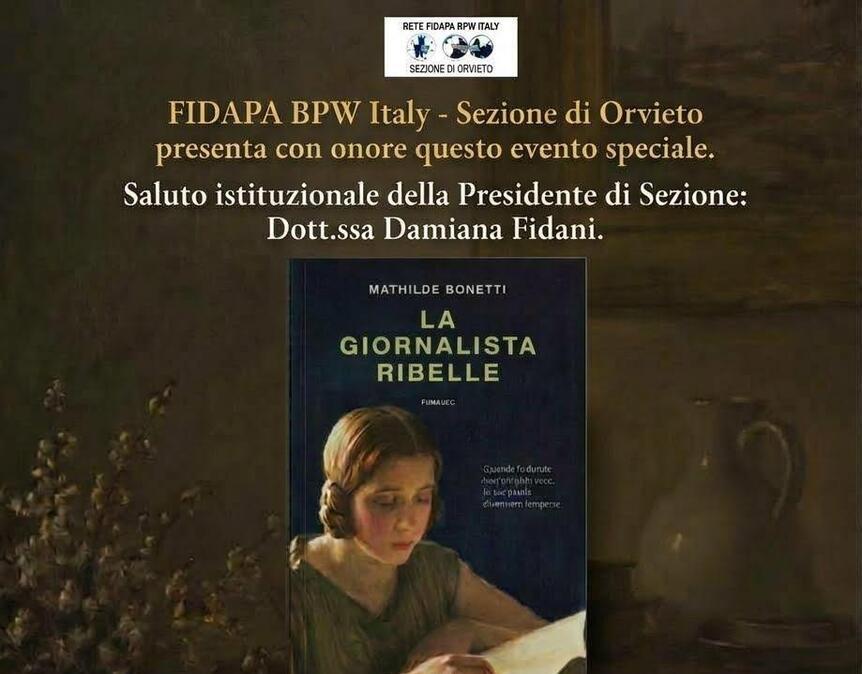 Venerdì 16 ad Orvieto la presentazione del libro "La giornalista ribelle" di Mathilde Bonetti