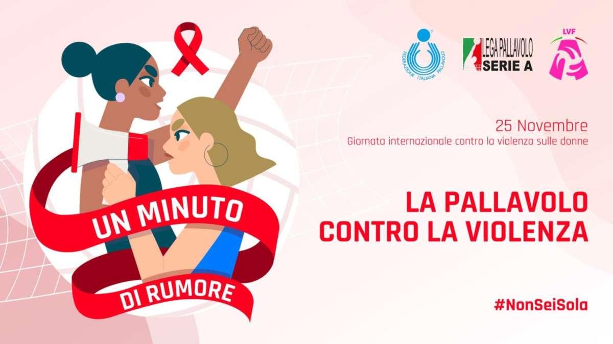 Nella pallavolo femminile "Un minuto di rumore" per la “Giornata Internazionale contro la violenza sulle Donne” 