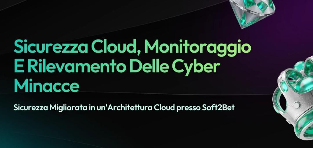 Tecnologie Cloud e di sicurezza nell'iGaming: l'approccio completo di Soft2Bet