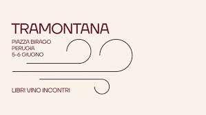 Venerdi 5 e sabato 6 a Piazza Birago a Perugia la prima edizione di "Tramontana" dedicata alla promozione del libro