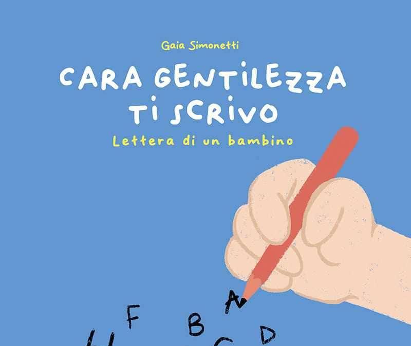 "Cara gentilezza ti scrivo": è il nuovo libro di Gaia Simonetti, ambasciatrice di "Costruiamo gentilezza"