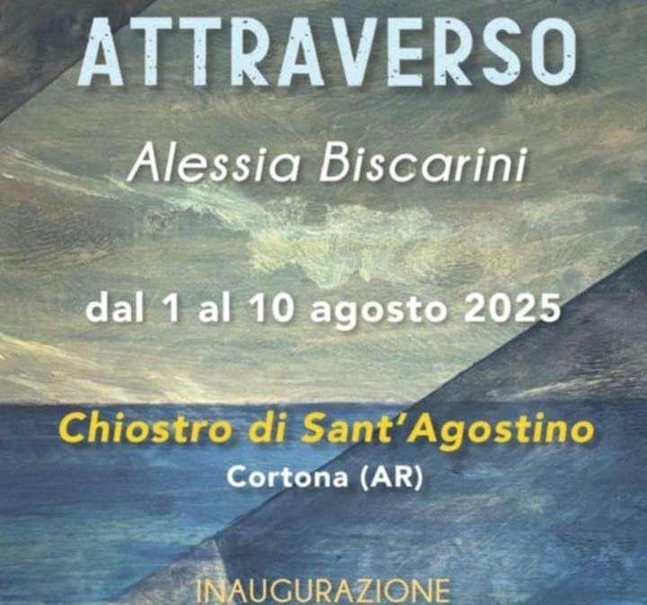 Dall'1 al 10 agosto a Cortona la personale dell'artista perugina Alessia Biscarini dal titolo "Attraverso"