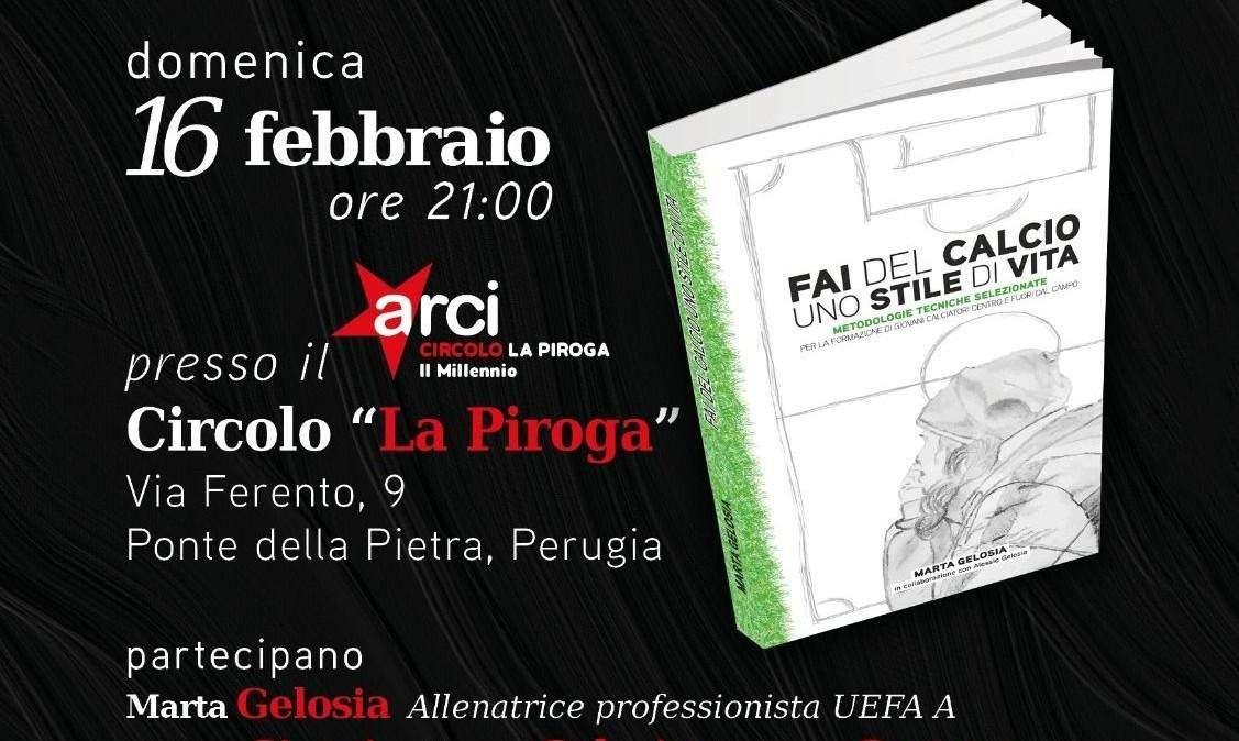 Un libro e un nuovo progetto di Marta Gelosia per allenatori, sportivi, calciatori: presentazione il 16 febbraio a Perugia