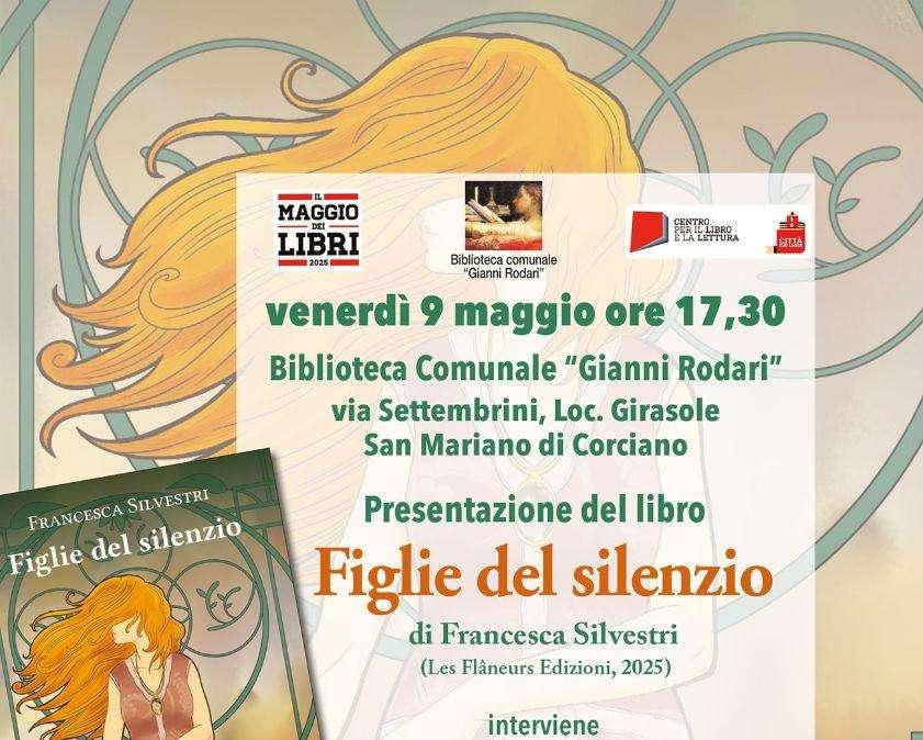 Venerdì 9 maggio ci sarà la presentazione di "Figlie del silenzio", l'ultimo romanzo di Francesca Silvestri