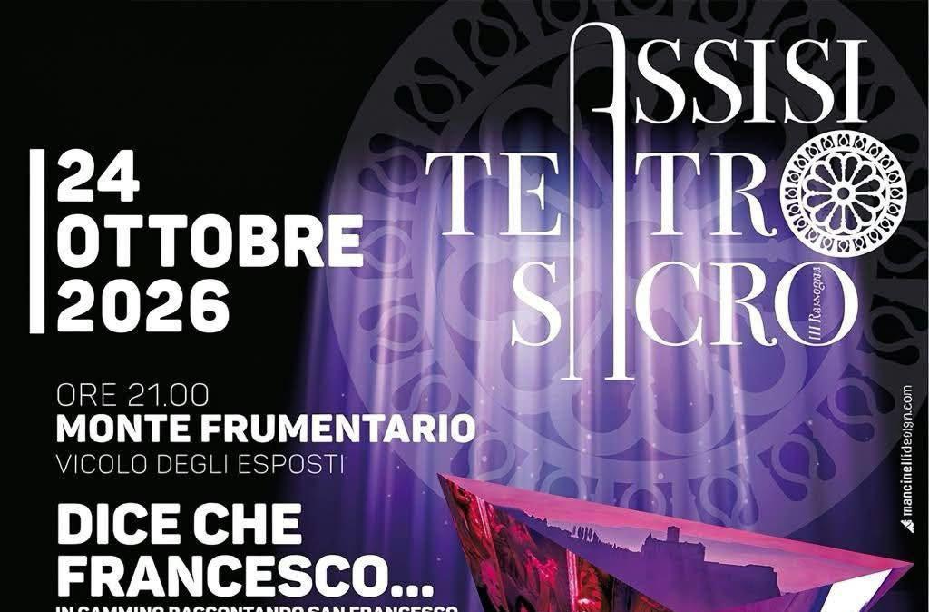 Sabato ad “Assisi Teatro Sacro” Mirko Revoyera presenta “Francesco nella narrazione spettacolare. Teatro, musica e nuovi media”