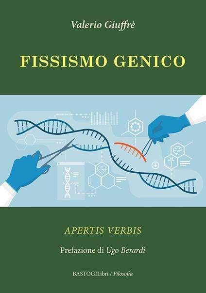 La presentazione dell'ultimo libro di Valerio Giuffrè dal titolo "Fissismo genico, Apertis Verbis"