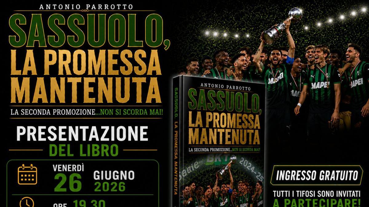 "Sassuolo, La Promessa Mantenuta": oggi la presentazione del libro di Antonio Parrotto con Marco Nosotti
