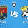 Taranto-Ostuni 1-0: la diretta e il tabellino della partita