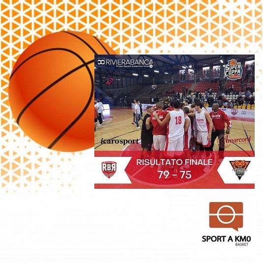 Supercoppa di Basket RivieraBanca Rimini vs Tigers Cesena 79-75