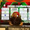 Ternana, Liurni si prende il Liberati: “Lo sognavo, ma con una vittoria”