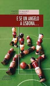 “E se un angelo a Lisbona...” il libro di Sergio Gabetto, figlio di Guglielmo del Grande Torino