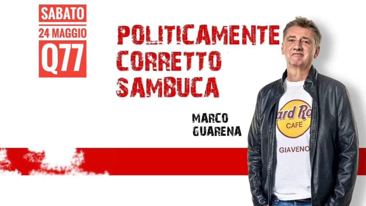 Torna “Politicamente Corretto Sambuca” di Marco Guarena il 24 maggio al Teatro Q77 a Torino