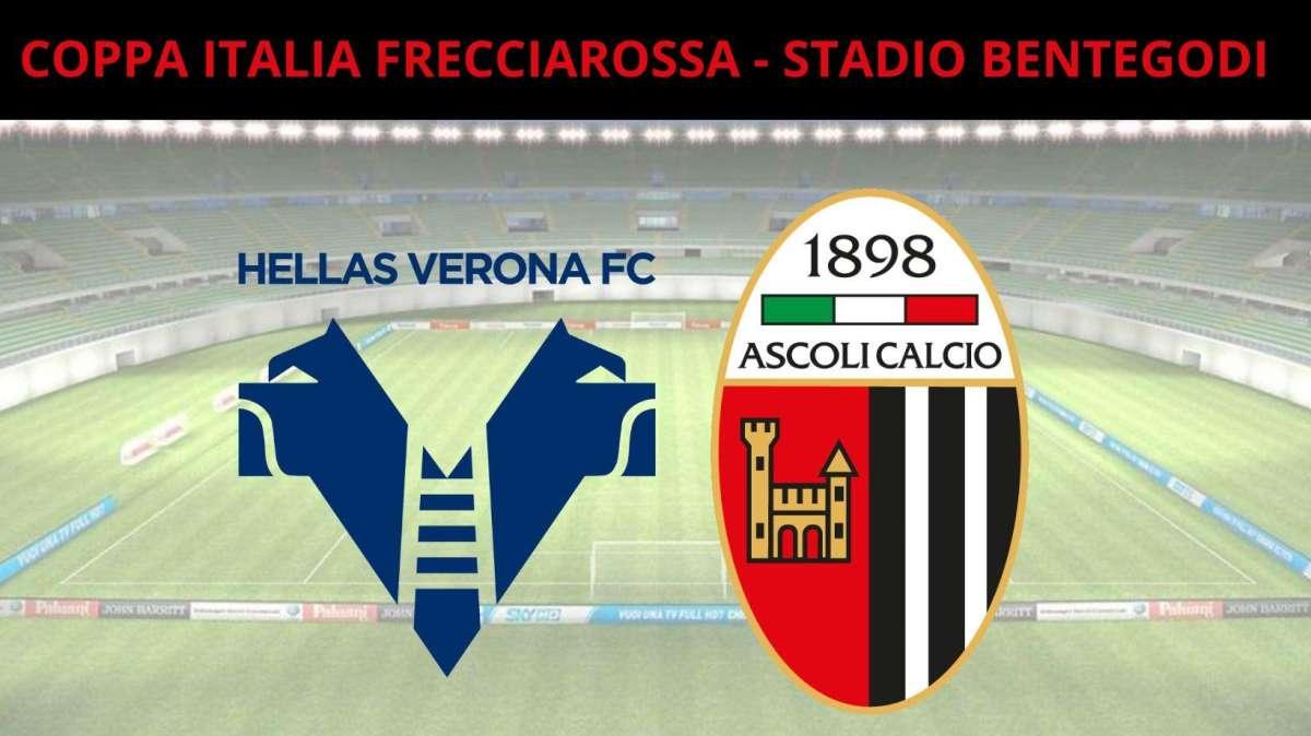 COPPA ITALIA | HELLAS VERONA-ASCOLI, LE PROBABILI FORMAZIONI E DOVE VEDERLA IN TV