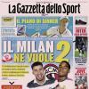 PRIMA PAGINA – La Gazzetta dello Sport: "Il Milan ne vuole 2"