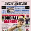 PRIMA PAGINA - Gazzetta dello Sport: "Mondiale ti mangio"