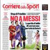 PRIMA PAGINA - Corriere dello Sport: "No a Messi"
