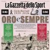 PRIMA PAGINA – La Gazzetta dello Sport: "Oro e sempre"