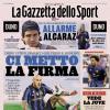 PRIMA PAGINA – La Gazzetta dello Sport: "Ci metto la firma"