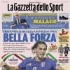 PRIMA PAGINA – La Gazzetta dello Sport: "Bella forza"