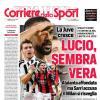 PRIMA PAGINA - Corriere dello Sport: "Lucio, sembra vera"