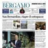PRIMA PAGINA - Corriere di Bergamo: "Atalanta, sprone dei tifosi prima di Firenze"