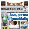 PRIMA PAGINA - Tuttosport: "Juve, per ora offrono Matic"